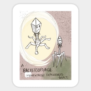 A Bacteriophage Momentarily Experiences Guilt Sticker